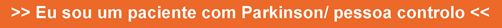Eu sou um paciente com Parkinson/pessoa controlo